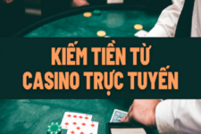 Kiếm tiền online từ casino cho cơ hội thắng tiền khủng